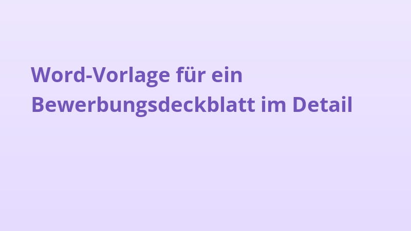 Word-Vorlage für ein Bewerbungsdeckblatt im Detail