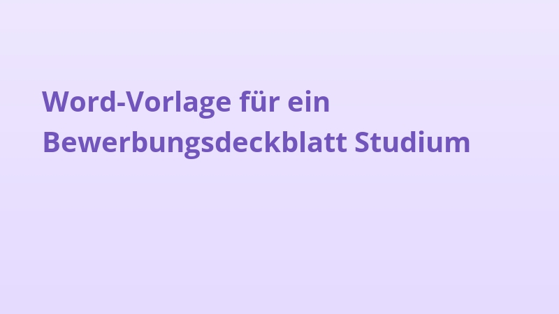 Word-Vorlage für ein Bewerbungsdeckblatt Studium