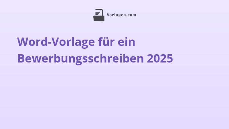 Word-Vorlage für ein Bewerbungsschreiben 2025