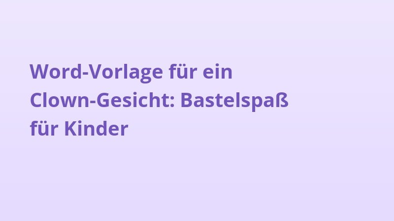 Word-Vorlage für ein Clown-Gesicht: Bastelspaß für Kinder