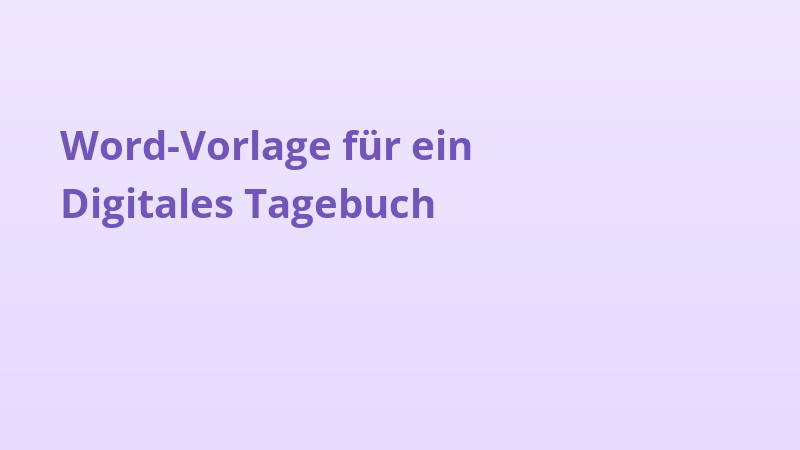 Word-Vorlage für ein Digitales Tagebuch