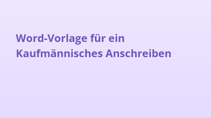 Word-Vorlage für ein Kaufmännisches Anschreiben
