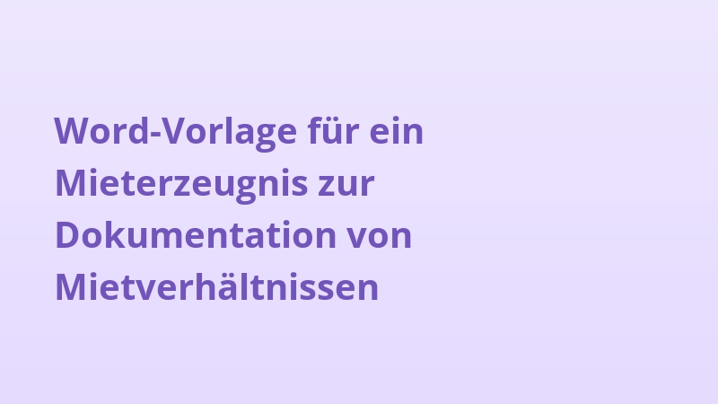 Word-Vorlage für ein Mieterzeugnis zur Dokumentation von Mietverhältnissen