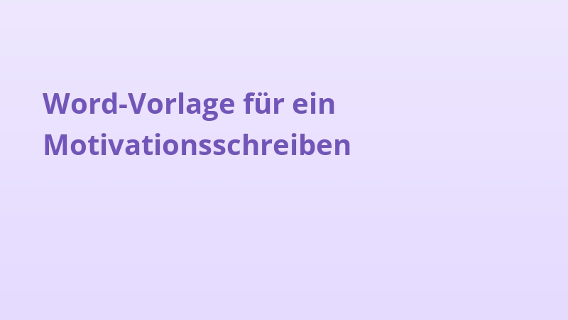 Word-Vorlage für ein Motivationsschreiben