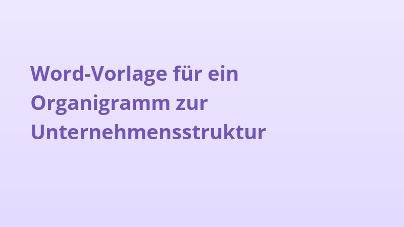 Word-Vorlage für ein Organigramm zur Unternehmensstruktur