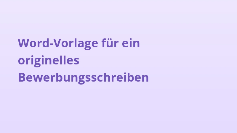 Word-Vorlage für ein originelles Bewerbungsschreiben