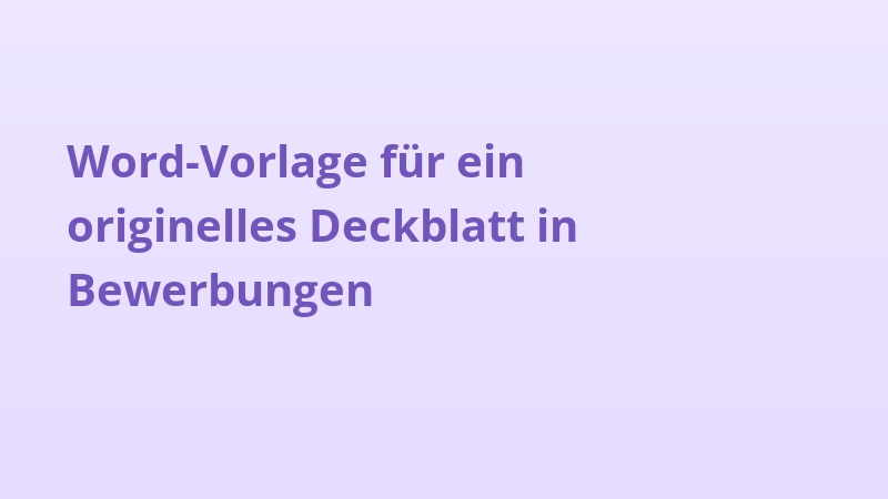Word-Vorlage für ein originelles Deckblatt in Bewerbungen