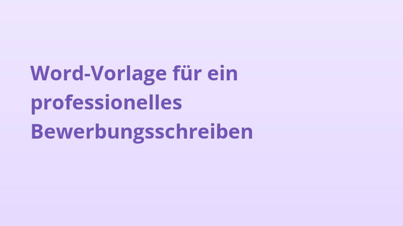 Word-Vorlage für ein professionelles Bewerbungsschreiben