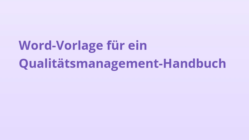 Word-Vorlage für ein Qualitätsmanagement-Handbuch
