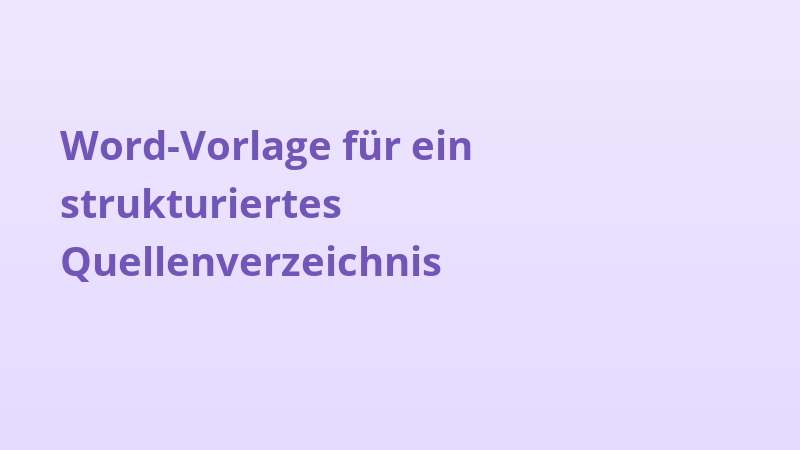 Word-Vorlage für ein strukturiertes Quellenverzeichnis