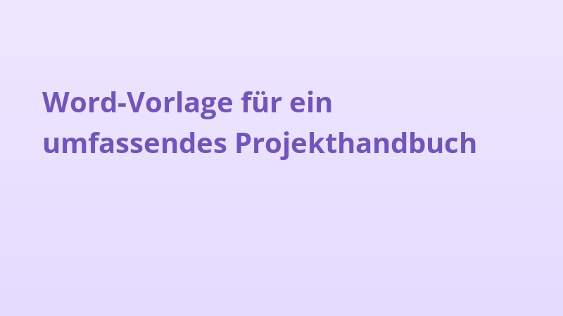 Word-Vorlage für ein umfassendes Projekthandbuch