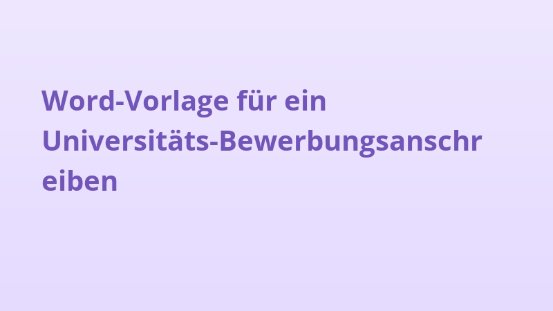 Word-Vorlage für ein Universitäts-Bewerbungsanschreiben