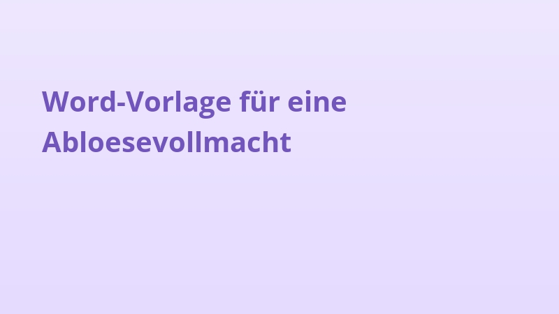 Word-Vorlage für eine Abloesevollmacht