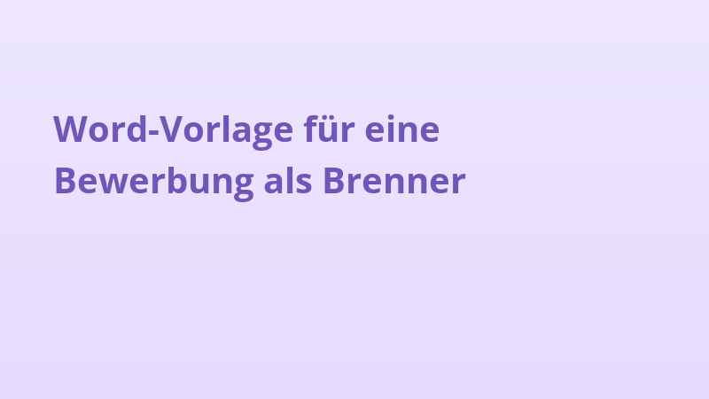 Word-Vorlage für eine Bewerbung als Brenner