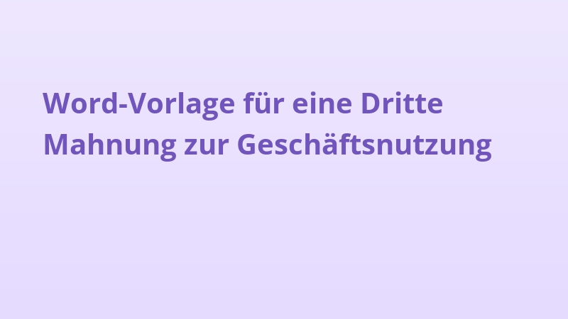 Word-Vorlage für eine Dritte Mahnung zur Geschäftsnutzung