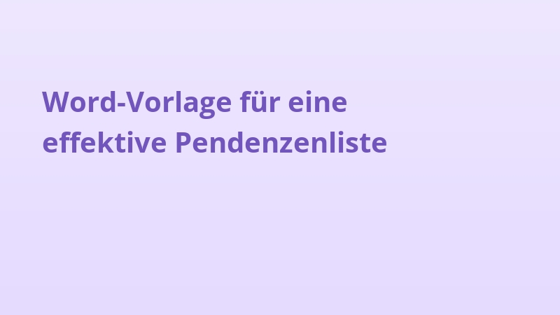 Word-Vorlage für eine effektive Pendenzenliste
