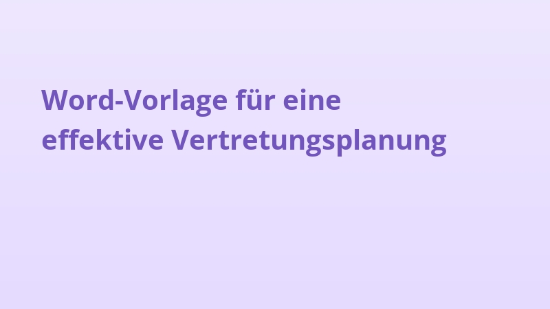 Word-Vorlage für eine effektive Vertretungsplanung