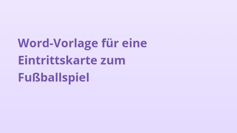 Word-Vorlage für eine Eintrittskarte zum Fußballspiel