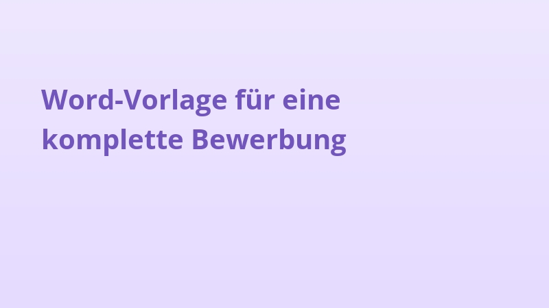 Word-Vorlage für eine komplette Bewerbung