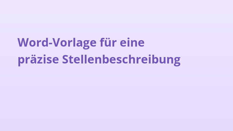 Word-Vorlage für eine präzise Stellenbeschreibung