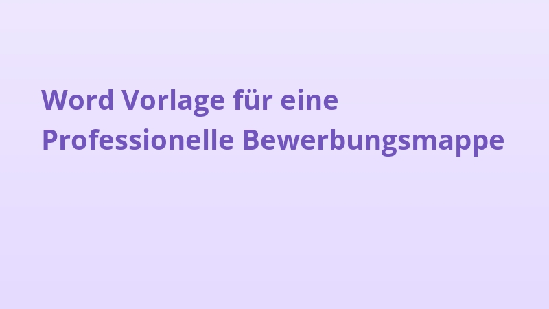 Word Vorlage für eine Professionelle Bewerbungsmappe