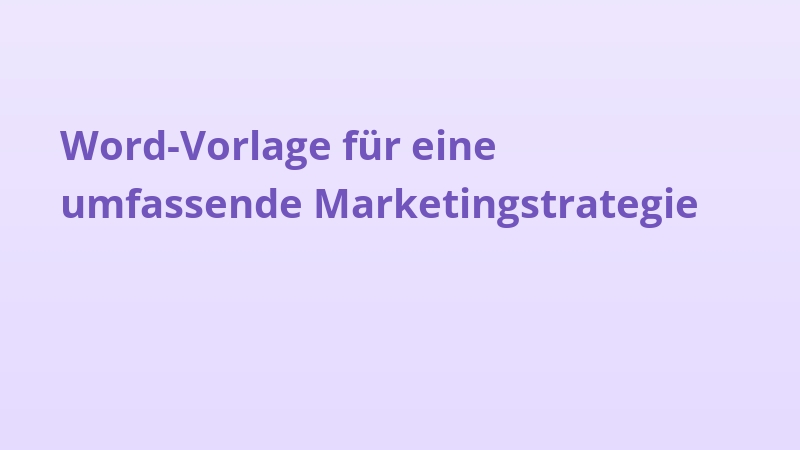 Word-Vorlage für eine umfassende Marketingstrategie