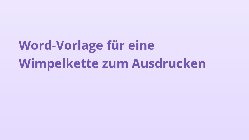 Word-Vorlage für eine Wimpelkette zum Ausdrucken