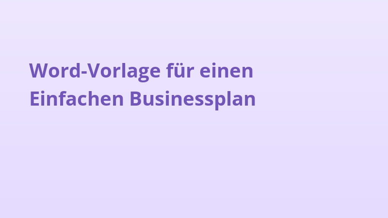 Word-Vorlage für einen Einfachen Businessplan