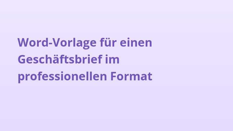 Word-Vorlage für einen Geschäftsbrief im professionellen Format