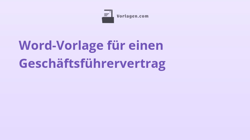 Word-Vorlage für einen Geschäftsführervertrag