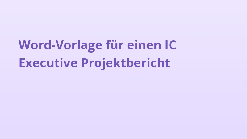 Word-Vorlage für einen IC Executive Projektbericht