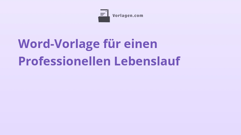 Word-Vorlage für einen Professionellen Lebenslauf