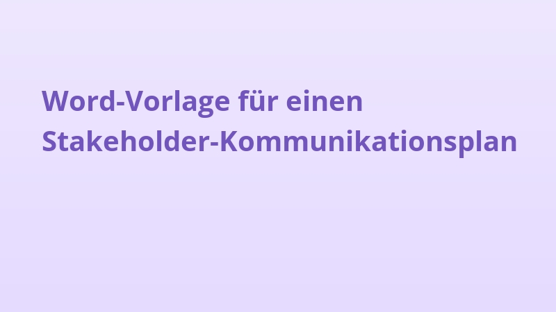 Word-Vorlage für einen Stakeholder-Kommunikationsplan