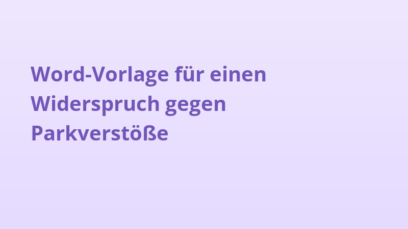 Word-Vorlage für einen Widerspruch gegen Parkverstöße