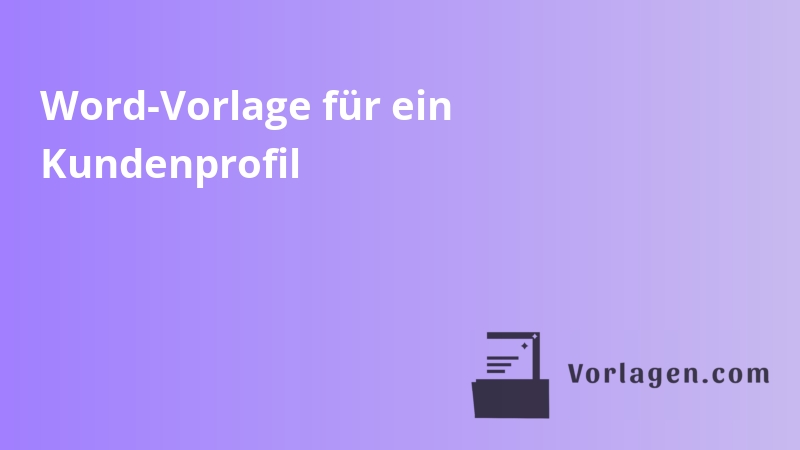 Word-Vorlage für ein Kundenprofil