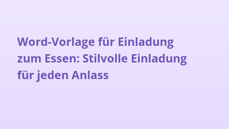 Word-Vorlage für Einladung zum Essen: Stilvolle Einladung für jeden Anlass