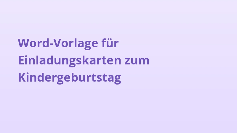 Word-Vorlage für Einladungskarten zum Kindergeburtstag