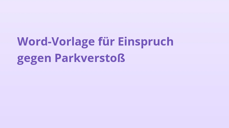 Word-Vorlage für Einspruch gegen Parkverstoß