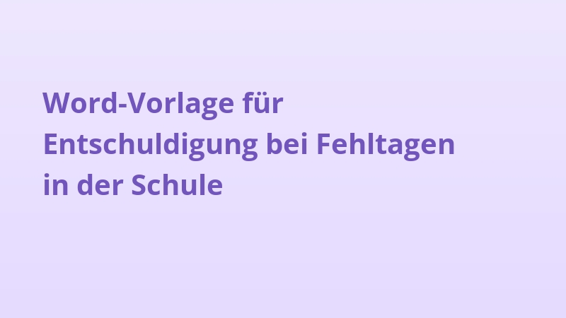 Word-Vorlage für Entschuldigung bei Fehltagen in der Schule