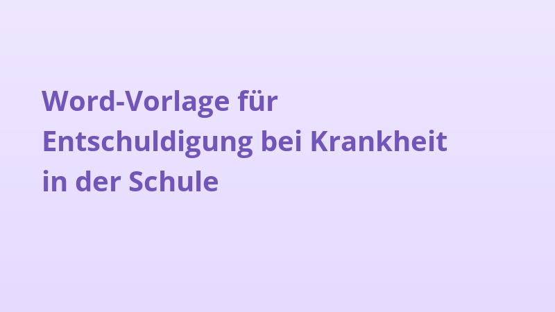 Word-Vorlage für Entschuldigung bei Krankheit in der Schule