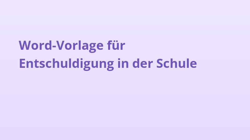 Word-Vorlage für Entschuldigung in der Schule