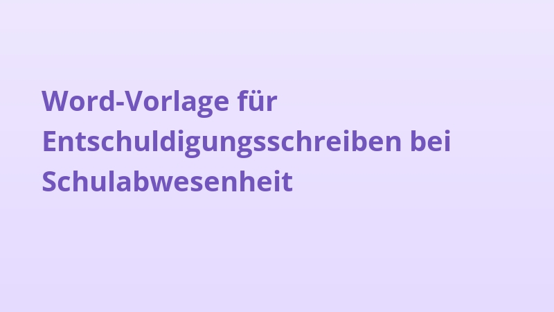 Word-Vorlage für Entschuldigungsschreiben bei Schulabwesenheit