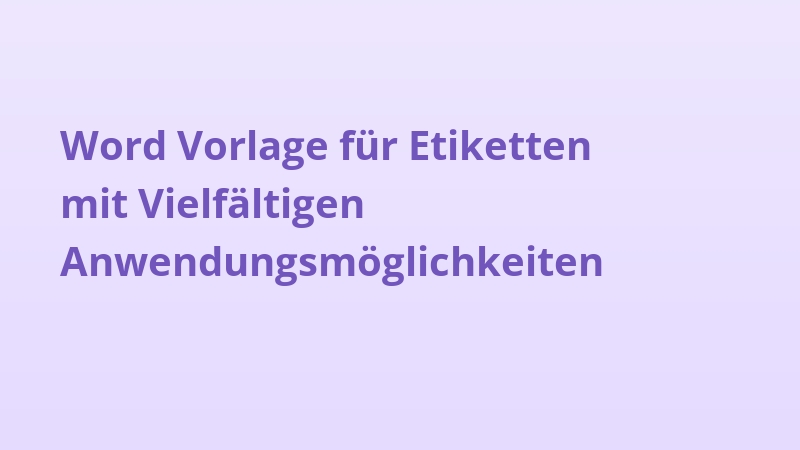 Word Vorlage für Etiketten mit Vielfältigen Anwendungsmöglichkeiten