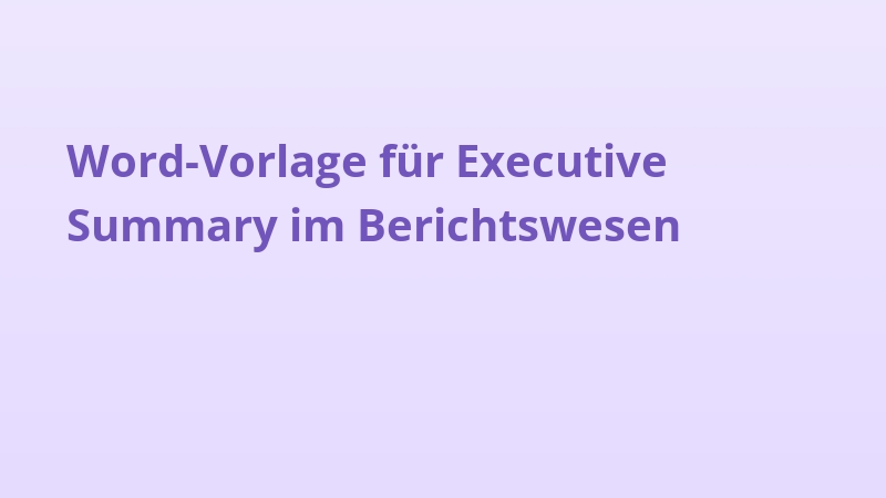 Word-Vorlage für Executive Summary im Berichtswesen