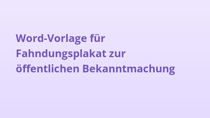 Word-Vorlage für Fahndungsplakat zur öffentlichen Bekanntmachung