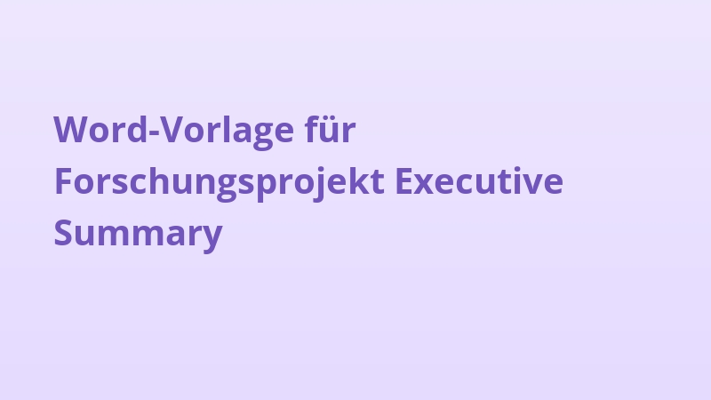 Word-Vorlage für Forschungsprojekt Executive Summary
