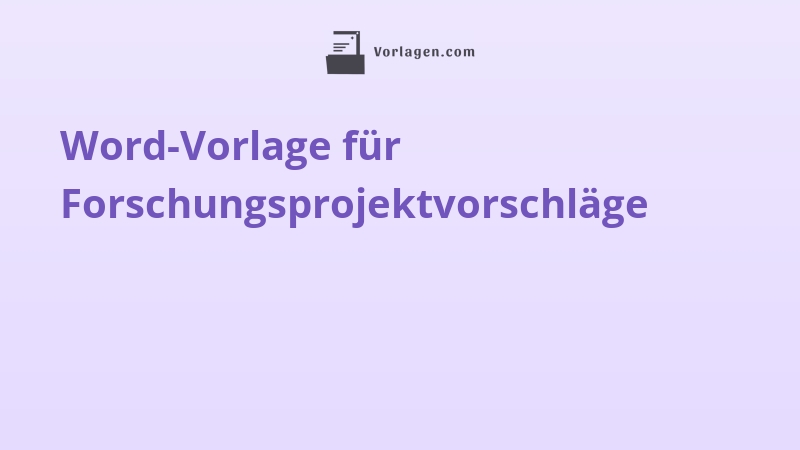 Word-Vorlage für Forschungsprojektvorschläge