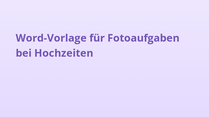 Word-Vorlage für Fotoaufgaben bei Hochzeiten