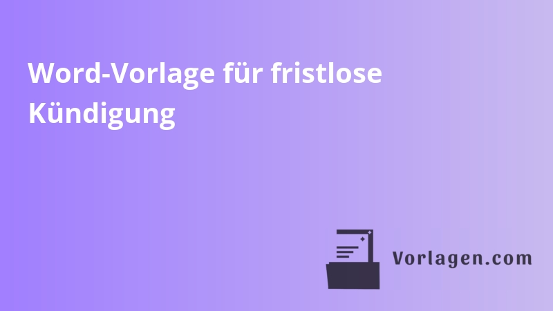 Word-Vorlage für fristlose Kündigung