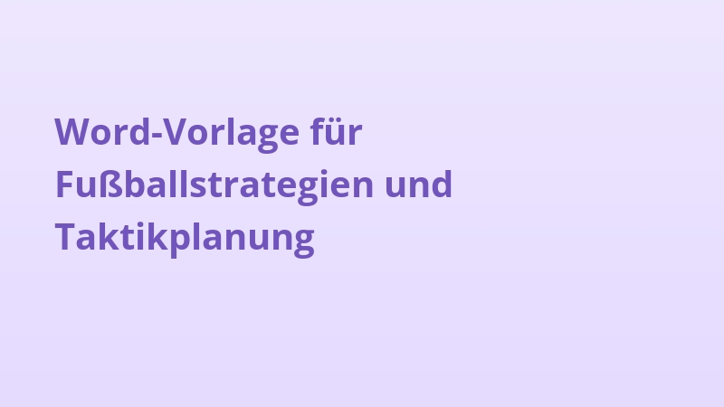 Word-Vorlage für Fußballstrategien und Taktikplanung